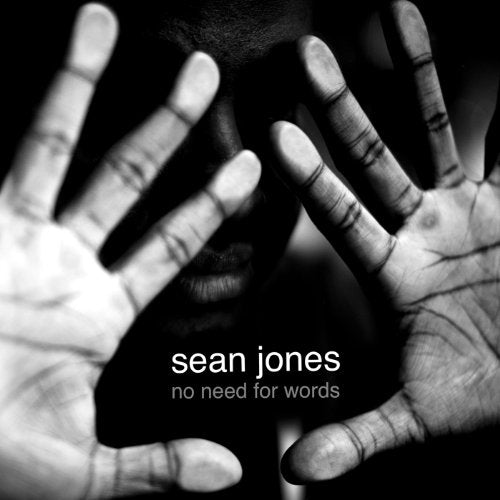 JONES, SEAN - NO NEED FOR WORDS (CD)