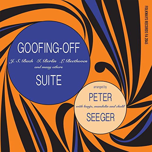 SEEGER,PETE - GOOFING-OFF SUITE (VINYL)