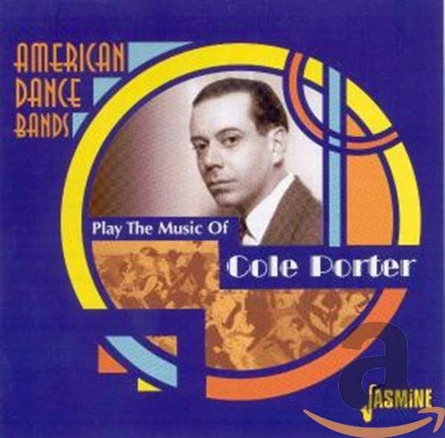 COLE PORTER-AMERICAN DANCE BANDS PLAY THE MUSIC OF - COLE PORTER-AMERICAN DANCE BANDS PLAY THE MUSIC OF (CD)