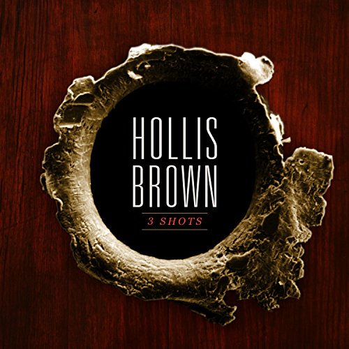 HOLLIS BROWN - 3 SHOTS (CD)