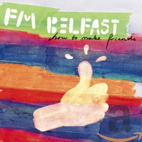 FM BELFAST - HOW TO MAKE FRIENDS (CD)