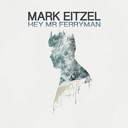 EITZEL,MARK - HEY MR FERRYMAN (CD)