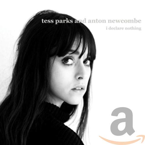 PARKS & ANTON NEWCOMBE,TESS - I DECLARE NOTHING (CD)