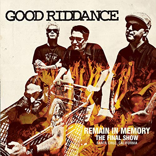 GOOD RIDDANCE - REMAIN IN MEMORY: FINAL SHOW (CD)