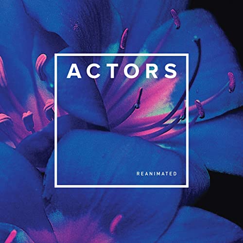 ACTORS - REANIMATED (VINYL)