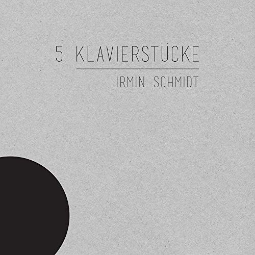 SCHMIDT,IRMIN - 5 KLAVIERSTUCKE (CD)