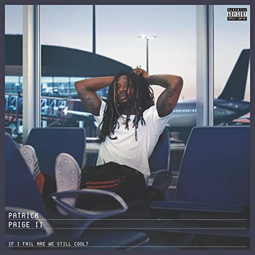 PATRICK PAIGE II - IF I FAIL ARE WE STILL COOL? (VINYL)