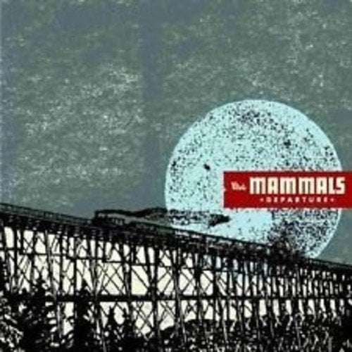 MAMMALS, THE - DEPARTURE (CD)