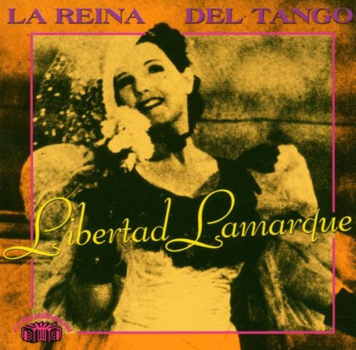 LAMARQUE, LIBERTAD - LA REINA DEL TANGO 1928-47 (CD)