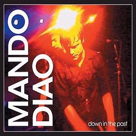 MANDO DIAO - DOWN IN THE PAST (VINYL)