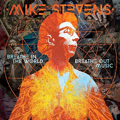 MIKE STEVENS - BREATHE IN THE WORLD BREATHE OUT MUSIC (CD)