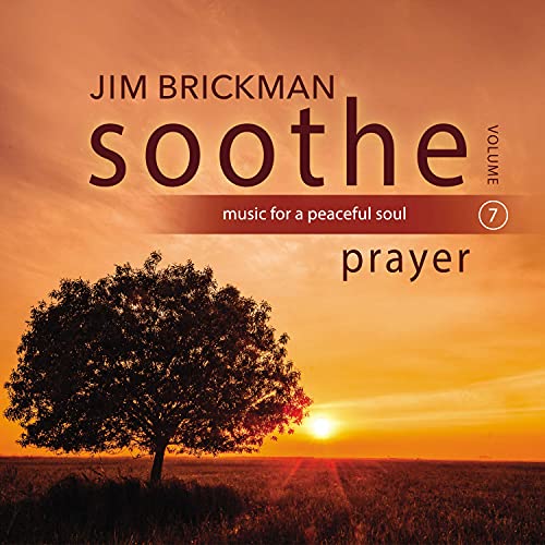 JIM BRICKMAN - SOOTHE VOL. 7: PRAYER (CD)