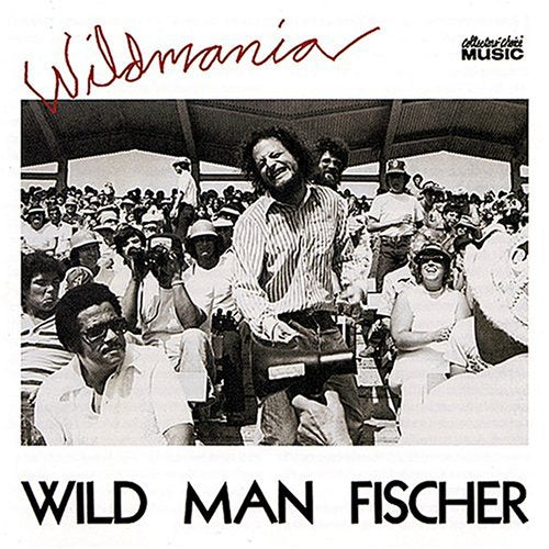 WILD MAN FISCHER - WILDMANIA! (CD)