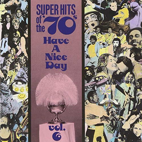 VARIOUS ARTISTS (COLLECTIONS) - HAVE A NICE DAY: SUPER HITS OF THE '70S, VOL. 6 (CD)