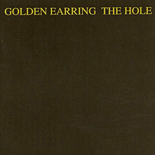 GOLDEN EARRING - THE HOLE (CD)