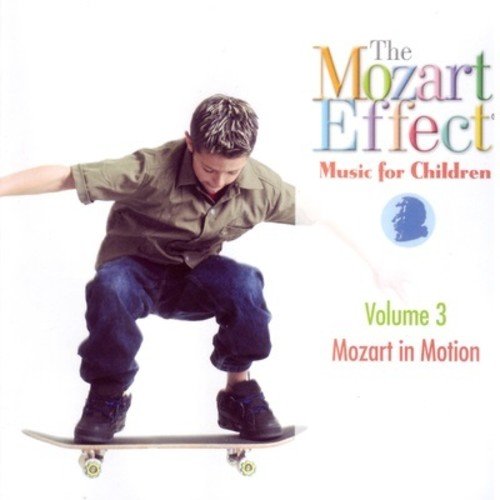 MOZART EFFECT & DON CAMPBELL - MUSIC FOR CHILDREN 3: MOZART IN MOTION (CD)