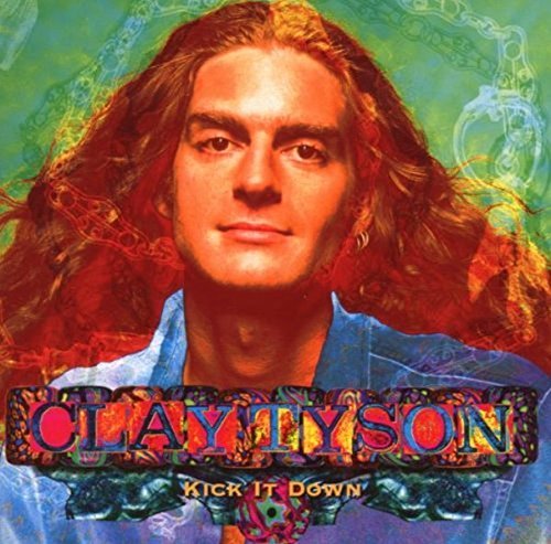 TYSON,CLAY - KICK IT DOWN (CD)