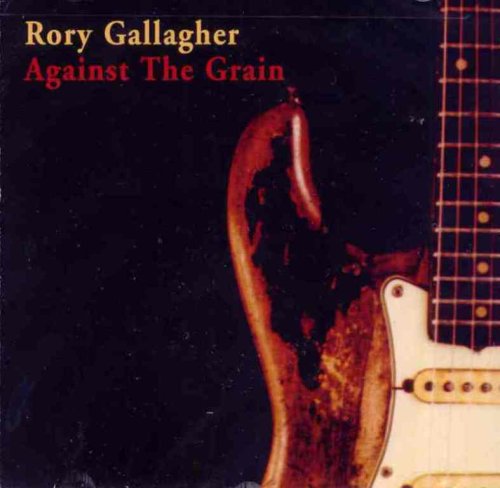 GALLAGHER, RORY - AGAINST THE GRAIN