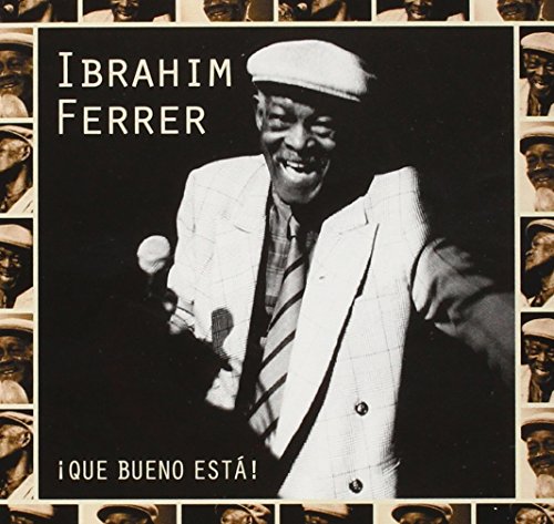 IBRAHIM FERRER - QUE BUENO ESTA (CD)