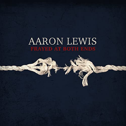 AARON LEWIS - FRAYED AT BOTH ENDS (DELUXE) (CD)