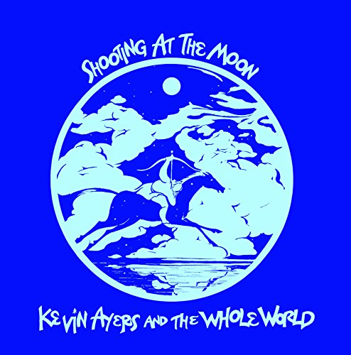 AYERS,KEVIN & THE WHOLE WORLD - SHOOTING AT THE MOON (180G) (VINYL)