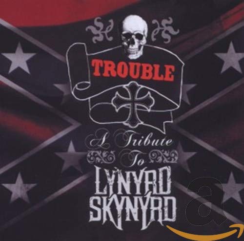 V/A - TROUBLE - A TRIBUTE TO LYNYRD SKYNYRD (CD)