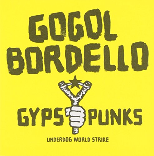 GOGOL BORDELLO - GYPSY PUNKS UNDERDOG WORLD STRIKE (CD)