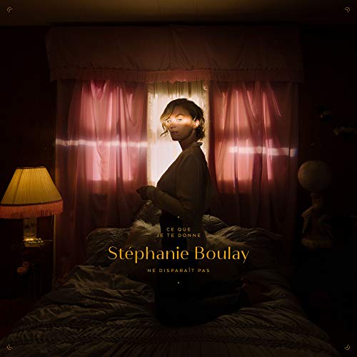 STEPHANIE BOULAY - CE QUE JE TE DONNE NE DISPARAIT PAS (CD) | 2018 | (CD)