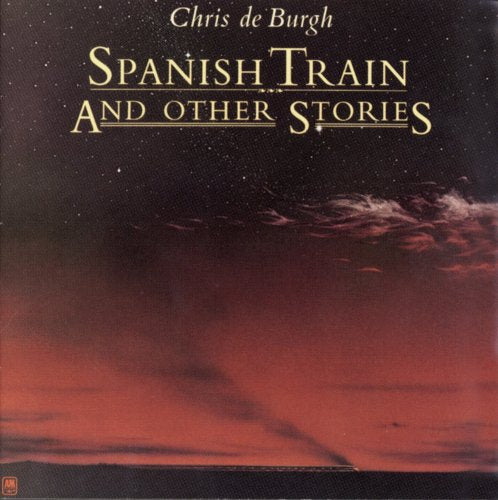 DE BURGH, CHRIS  - SPANISH TRAIN AND OTHER STOR