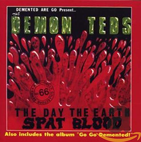 DEMENTED ARE GO - DAY THE EARTH SPAT BLOOD / GO GO DEMENTED (CD)