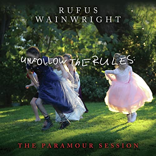 RUFUS WAINWRIGHT - UNFOLLOW THE RULES (THE PARAMOUR SESSION) (VINYL)