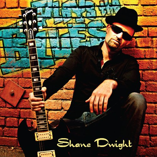 SHANE DWIGHT - PLAYS THE BLUES (CD)