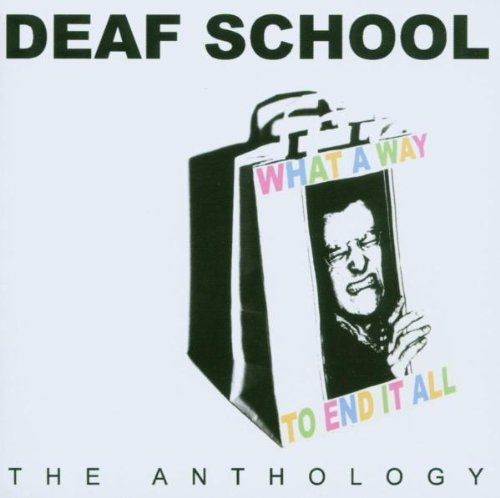 DEAF SCHOOL - WHAT A WAY TO END IT ALL ANTH (CD)