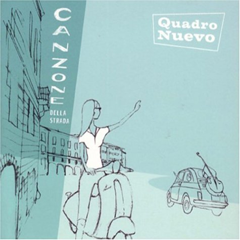 QUADRO NUEVO - CANZONE DELLA STRADA (CD)