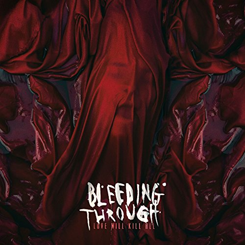 BLEEDING THROUGH - LOVE WILL KILL ALL (CD)