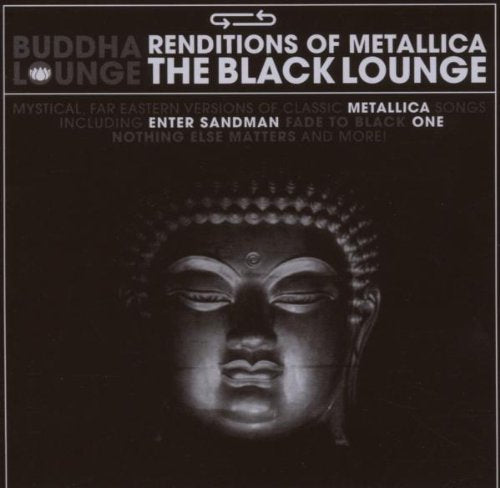 BUDDHA LOUNGE RENDITIONS OF METALLICA - BUDDHA LOUNGE RENDITIONS OF METALLICA (CD)