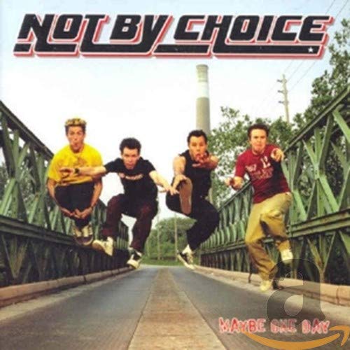 NOT BY CHOICE - MAYBE ONE DAY (CD)