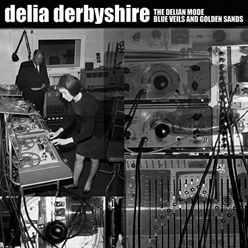 DERBYSHIRE, DELIA - DELIAN MODE / BLUE VEILS & GOLDEN SANDS (VINYL)