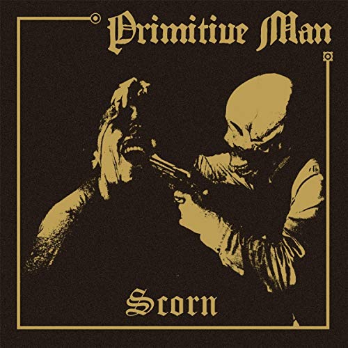 PRIMITIVE MAN - SCORN (CD)