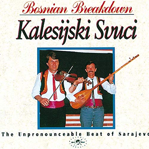 ZVUCI,KALESIJSKI - BOSNIAN BREAKDOWN: UNPRONOUNCEABLE BEAT OF SARAJEVO (CD)