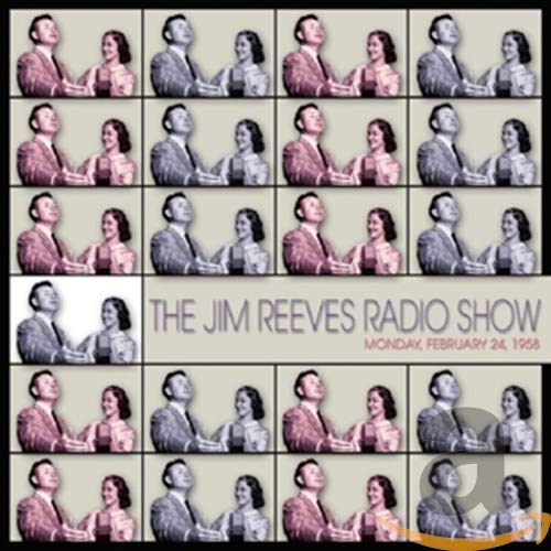 REEVES, JIM - THE JIM REEVES RADIO SHOW: FEBRUARY 24, 1958 (CD)