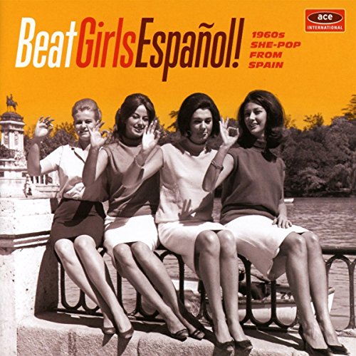 VARIOUS ARTISTS - BEAT GIRLS ESPAOL! 1960S SHE-POP FROM SPAIN (CD)