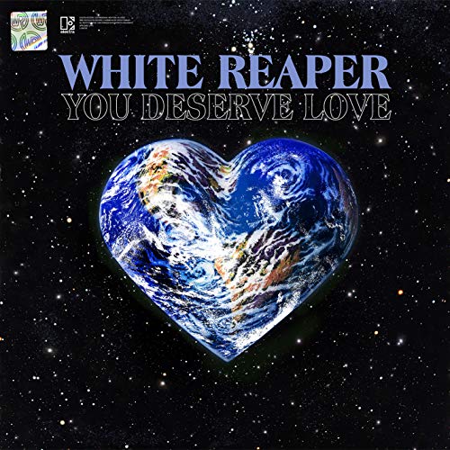 WHITE REAPER - YOU DESERVE LOVE (VINYL)