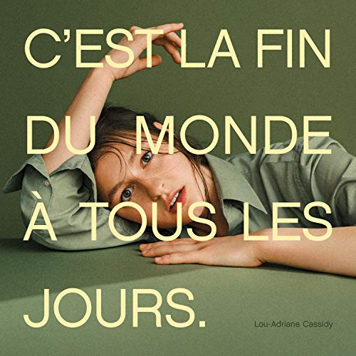 LOU-ADRIANE CASSIDY - C'EST LA FIN DU MONDE  TOUS LES JOURS (CD)