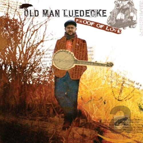 OLD MAN LUEDECKE - PROOF OF LOVE (CD)