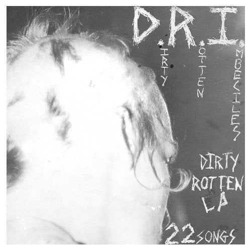 D.R.I. - DIRTY ROTTEN (REISSUE OF THEIR DEBUT EP ON 12 VINYL)