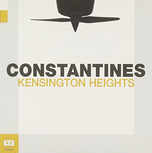 CONSTANTINES - KENSINGTON HEIGHTS (CD)