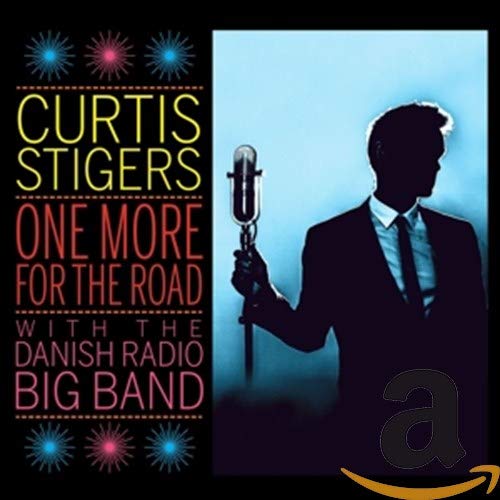 STIGERS, CURTIS - ONE MORE FOR THE ROAD (LIVE AT THE DR KONCERTHUSET, COPENHAGEN) (CD)