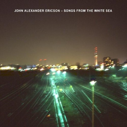 JOHN ALEXANDER ERICSON - SONGS FROM THE WHITE SEA (CD)