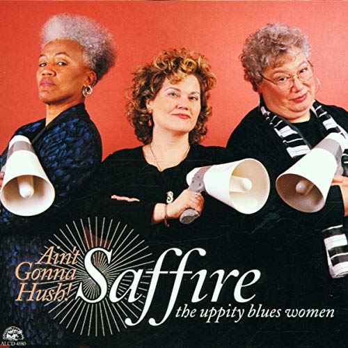 SAFFIRE-UPPITY BLUES WOMEN - AIN'T GONNA HUSH